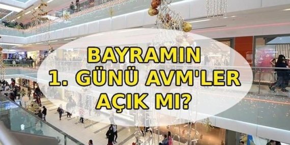 BAYRAMDA AVM'LER KAPALI MI? AVM'ler Kurban Bayramı'nda saat kaçta açılıyor, kaçta kapanıyor?