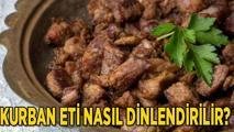 Kesilen kurban eti nasıl dinlendirilir? Kurban eti kaç saat dinlenmeli, buzluğa ve dolaba ne zaman konulmalı?
