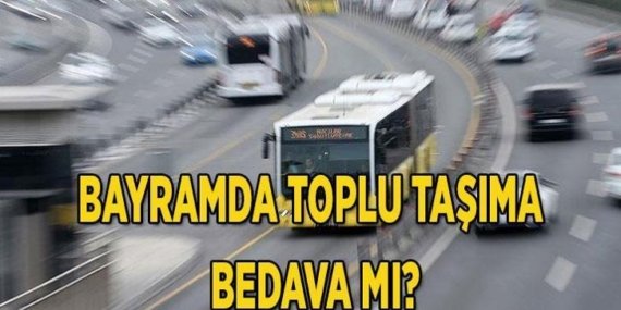 BAYRAMDA OTOBÜSLER BEDAVA MI? Bayramda topu taşıma ücretsiz mi? İstanbul'da İETT Otobüs, Metro, Metrobüs bayramda ücretli mi?