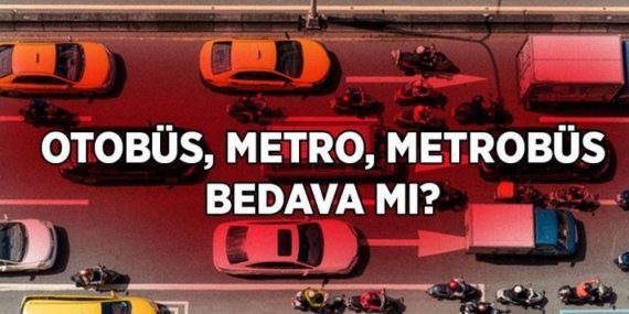 BAYRAMDA TOPLU TAŞIMA ÜCRETSİZ Mİ? İstanbul'da, Ankara'da, İzmir'de otobüs, metro, metrobüs bedava mı?
