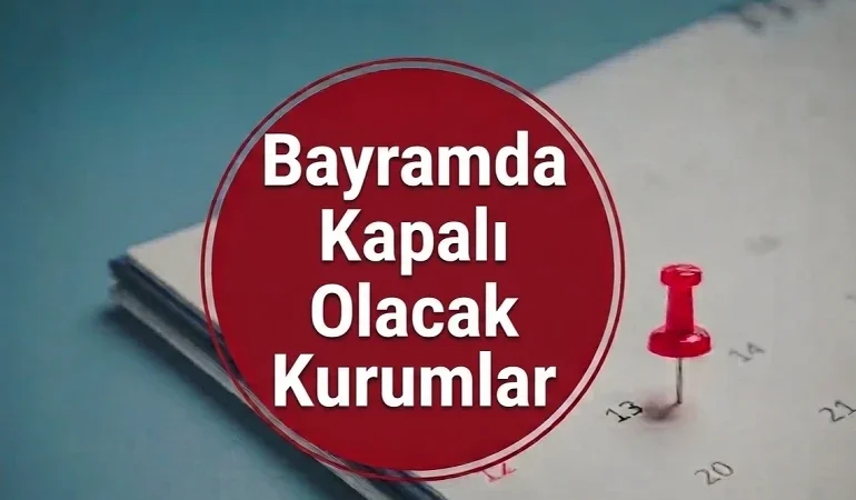 26 Mayıs hangi kurumlar açık, olacak kapalı? Arefe günü Sağlık ocağı, bankalar, eczane, kargolar ve noterler tam liste