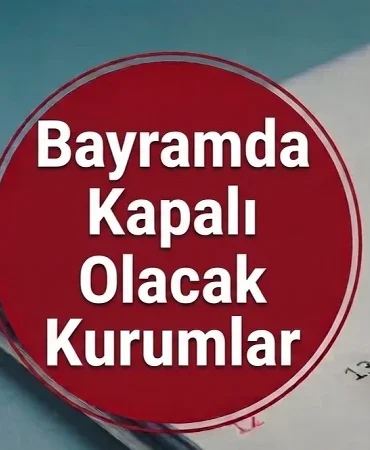25-26 Mayıs'ta hangi kurumlar açık, olacak kapalı? Sağlık ocağı, eczane, kargolar ve noterler tam liste