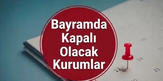 25-26 Mayıs'ta hangi kurumlar açık, olacak kapalı? Sağlık ocağı, eczane, kargolar ve noterler tam liste