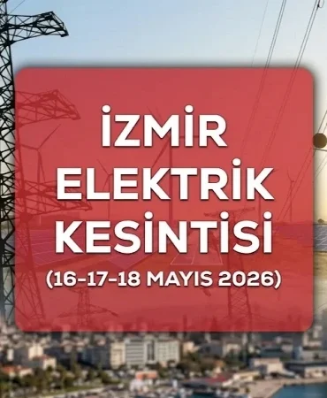 İzmir GEDİZ elektrik kesintisi ilçe ilçe liste! 16-17-18 Mayıs İzmir elektrik kesintisi ne kadar sürecek?